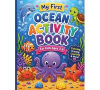 My First Ocean Activity Book: Coloring, Mazes, Dot-to-Dot, Tracing, Counting,Matching & Fun Learning Games for Little Explorers