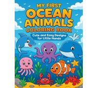 My First Ocean Animals Coloring Book: Cute and Easy Designs for Little Hands