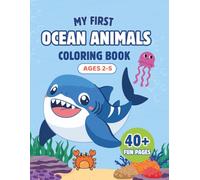 My First Ocean Animals Coloring Book for Kids Ages 2-5: Cute and Easy Ocean Animal Coloring Pages for Toddlers and Preschoolers | Big Simple Designs, Fun Activities, and Surprise Pages