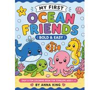 My First Ocean Friends: Bold & Easy Coloring Book for Toddlers Ages 1-4: Super Simple Big Ocean Animal Designs with Cute Smiling Sea Creatures for Preschool and Kindergarten