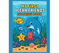 My First Ocean Friends Coloring Book: Cute Sea Animal Coloring Pages for Toddlers Ages 2-4