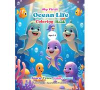 My First Ocean Life Coloring Book for Kids Ages 2-5: A Fun Preschool & Toddler Activity Book to Learn, Trace, and Color Cute Sea Animals - Early ... Shapes, and Motor Skills Development