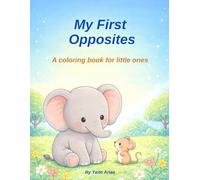 My First Opposites: A coloring book for little ones