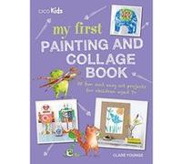 My First Painting and Collage Book: 35 fun and easy art projects for children aged 7 plus - [Version Originale] Inconnu (Auteur)