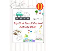 My First Pencil Control Activity Book: Tracing Lines, Shapes, Animals, Maze Puzzles and More.