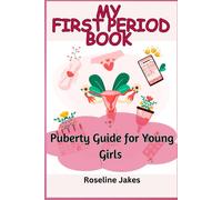 My First Period Book: Puberty Guide For Young Girls