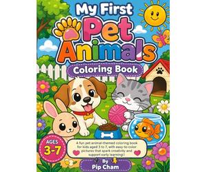 My First Pet Animal Coloring Book: Fun & Easy Cute Pet Designs for Toddlers and Preschoolers | Boost Creativity, Learning & Relaxation