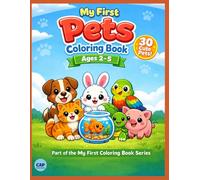 My First Pets Coloring Book: 30 Cute and Easy Pets for Toddlers Ages 2-5 | Big Simple Designs with Bold Lines and Fun Activity Pages
