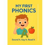 My First Phonics: Sound it, Say it ,Read it