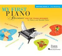 My First Piano Adventure: Writing Book A | méthode piano enfants débutants | Nancy Faber Randall Faber | cahier d’écriture musical 5-6 ans, lecture des notes, rythme et bases du clavier