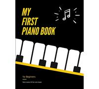 My First PIANO Book for Beginners - Note Names IN the Note Heads: Learn Piano or Keyboard - VERY Easy, Popular Songs for Kid, Adult. Notes Guide and ... Big notes, Level One, Video Tutorial