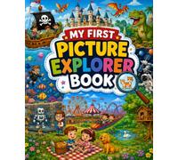 My First Picture Explorer Book: Look Closely, Find Hidden Details, and Write Simple Sentences About 40+ Fun Scenes