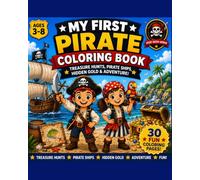 My First Pirate Coloring Book: A Fun Introduction to Friendly Pirates, Treasure Hunts, Ships & Ocean Adventures