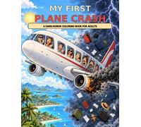 My First Plane Crash Adult Coloring Book
