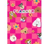My First Planner for Girls: A simple stylish starter planner featuring a playful dog checkered theme. Includes sections for monthly and weekly ... young organizers need to stay