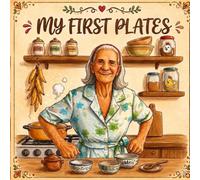 My First Plates: Grandma’s secret recipe wasn't a spice. It was the love she put onto every plate