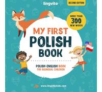 My First Polish Book. Polish-English Book for Bilingual Children: Polish-English children's book with illustrations for kids. A great educational tool ... Polish bilingual book featuring first words