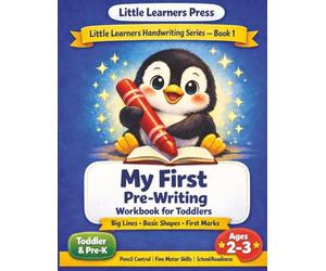 My First Pre-Writing Workbook for Toddlers Ages 2-3: Big Bold Lines, Basic Shapes and First Marks for Tiny Hands | Fine Motor Skills and Pencil ... Pre-K School Readiness | Common Core Aligned
