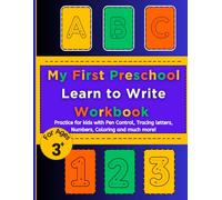 My First Preschool Learn To Write Workbook: Practice for kids with Pen Control, Tracing letters, Numbers, Coloring and much more!