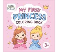 My First Princess Coloring Book: 50 fun and unique princess drawings for all ages