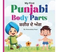My First Punjabi Body Parts Picture Book: Learn Punjabi Body Parts: Bilingual Book - Best for Toddlers and Young Children - Premium Colored Interior