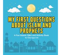 My First Questions About Islam and Prophets: A Gentle Islamic Q&A and Activity Book for Kids Ages 5-8
