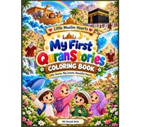 My First Quran Stories Coloring Book: A Beautiful Journey Through Quran Stories for Little Hearts