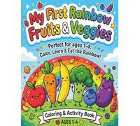My First Rainbow Fruits & Veggies: Perfect for ages 1-4: Color, Learn & Eat the Rainbow!