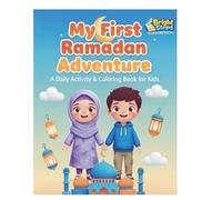 My First Ramadan Adventure: 30 Days of Fun Activities, Islamic Coloring Pages, Puzzles, and Daily Deeds for Young Muslims