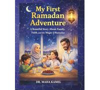My First Ramadan Adventure: A Beautiful Story About Family, Faith, and the Magic of Ramadan