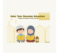 My First Ramadan Coloring & Activity Book: Includes Fun Riddles and Word Tracing for Muslim Kids. A Creative Way to Learn about Islam and Ramadan.