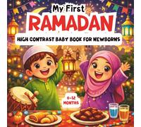 My first Ramadan High Contrast Baby Book for Newborns 0-12 Months: Black and White Islamic themed pictures, Perfect For infant Visual sensory Stimulation, Cute Ramadan-gift