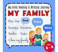 My First Reading & Writing Journey: My Family | First Reading & Writing Practice for Ages 3-5: Small steps | Read - Trace - Write - Practice - Celebrate