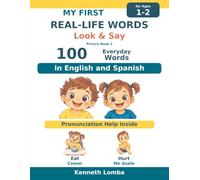 My First Real-Life Words: Look & Say - Picture Book 1: 100 Everyday Words in English and Spanish for Ages 1-2