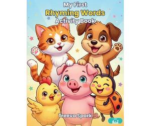 My First Rhyming Words Activity Book: Match, Sort, Write & Read | 10 Rhyme Families + Nursery Rhymes | Reading Readiness for Pre-K, Kindergarten & 1st Grade | Ages 4-7
