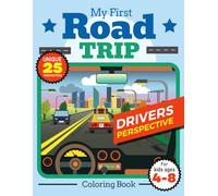 My First Road Trip: Driver’s Perspective Coloring Book: Fun Travel Activity for Boys & Girls Ages 4-8 - See the World from Behind the Steering Wheel - ... Cities, Tunnels & Highways (Boredom Buster)