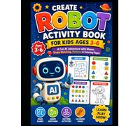 My First Robot Workbook for Kids Ages 3-6: Learn with Robots Through Mazes, Coding Patterns, Matching & Coloring Fun