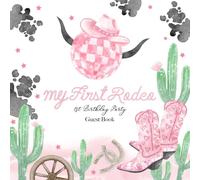 My First Rodeo 1st Birthday Party Guest Book: Pink Cowgirl, Cactus and Disco Ball Themed Keepsake with Gift Log & Milestone Tracker