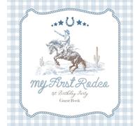 My First Rodeo 1st Birthday Party Guest Book: with Milestones Page, Gift Log, and Thank You Tracker - Blue Edition