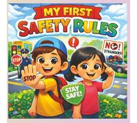 My First Safety Rules: 24 Important Safety Habits for Children | Road Safety, Stranger Safety, Home Safety & Daily Good Habits