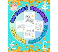 My First Savings Colorful Challenges: Learning to Save Through Play | A Colorful Journey to Achieving Dreams | For Boys | Color and Save: Fun ... for Kids | Color Your Way to Financial Goals