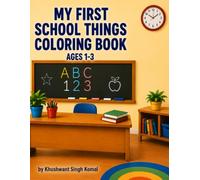 My First School Things Coloring Book: Cute & Easy Coloring Pages for Toddlers Ages 1-3 | Big Simple Designs | Single-Sided Pages to Prevent Bleed-Through