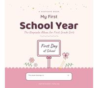 My First School Year: A First Grade Keepsake Book for Girls - Fill-In Memory Album with Photo Pages and a Page for Grandma and Grandpa