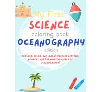 My First Science Coloring Book Oceanography Edition: Toddler Coloring Book, My First Coloring Book