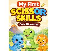 My First Scissor Skills: Dinosaurs: A Fun and Easy Cutting Activity Book for Toddlers Ages 2-4 | Practice Lines, Shapes and Build Fine Motor Skills