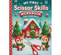 My First Scissor Skills Workbook for Christmas: A Christmas Activity Book for Toddlers and Preschoolers | Develop Fine Motor Skills, Hand-Eye ... with Easy Holiday Crafts| for Kids Ages 3-5