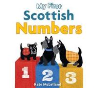 My First Scottish Numbers (Wee Kelpies) - [Livre en VO] Kate Mclelland (Auteur)