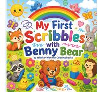 My First Scribbles with Benny Bear: Big, Bold & Easy Coloring Fun for Little Hands Ages 2-3
