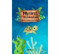 My First Sea Adventure: Explore The Ocean (My First Adventure - Series Of Books For Young Adventurers)