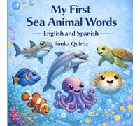 My First Sea Animal Words: English and Spanish